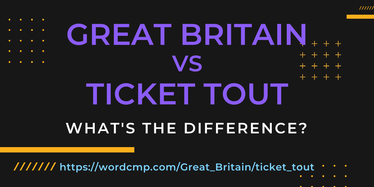 Difference between Great Britain and ticket tout