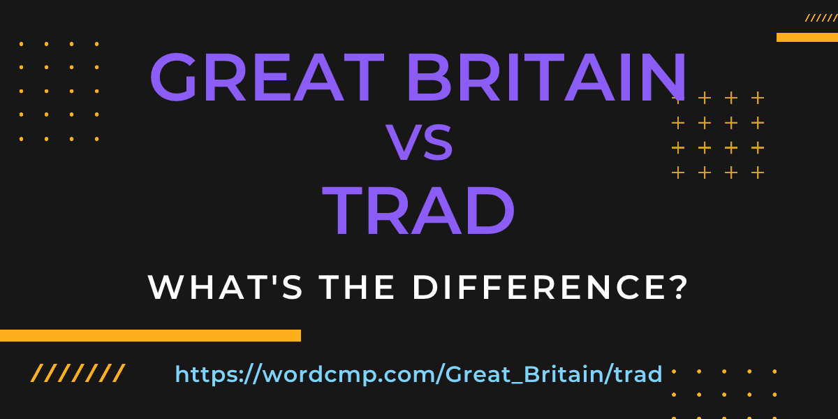 Difference between Great Britain and trad