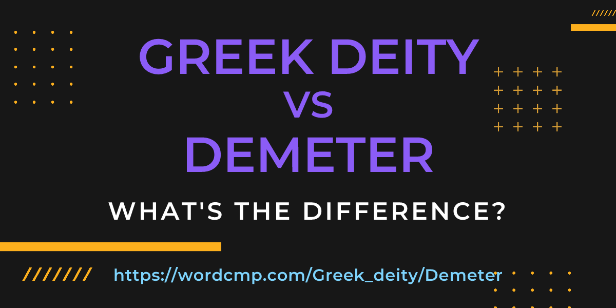 Difference between Greek deity and Demeter