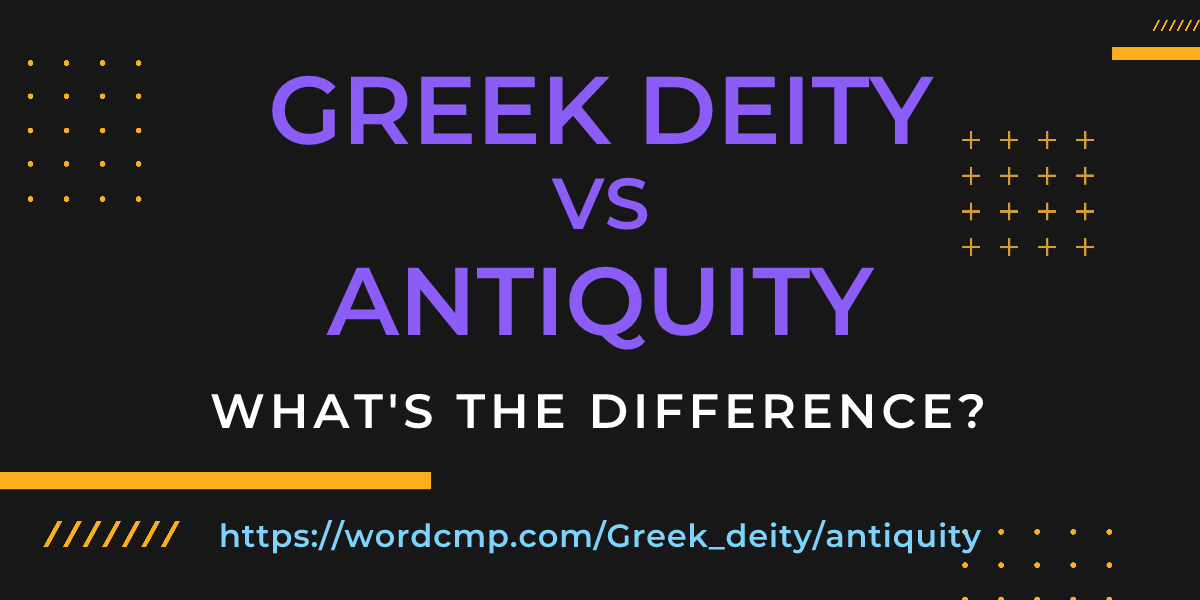 Difference between Greek deity and antiquity
