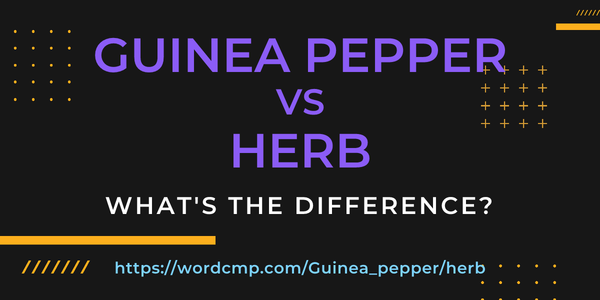 Difference between Guinea pepper and herb