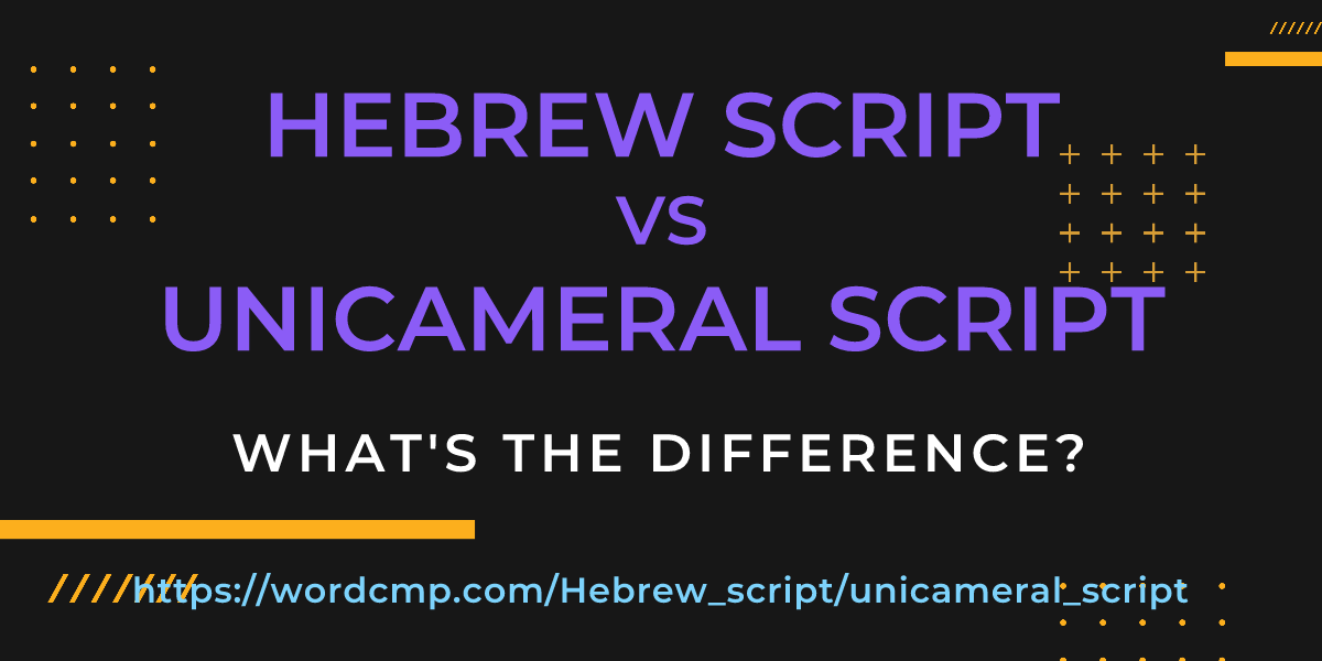 Difference between Hebrew script and unicameral script
