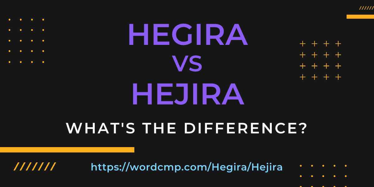 Difference between Hegira and Hejira