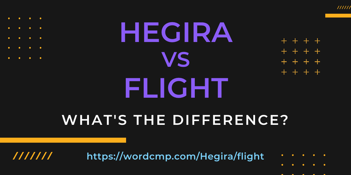 Difference between Hegira and flight