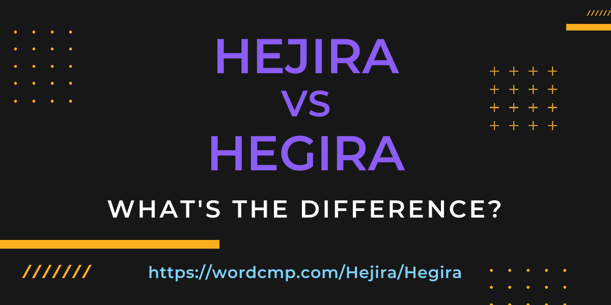 Difference between Hejira and Hegira