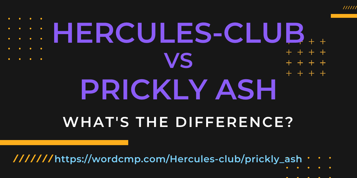 Difference between Hercules-club and prickly ash