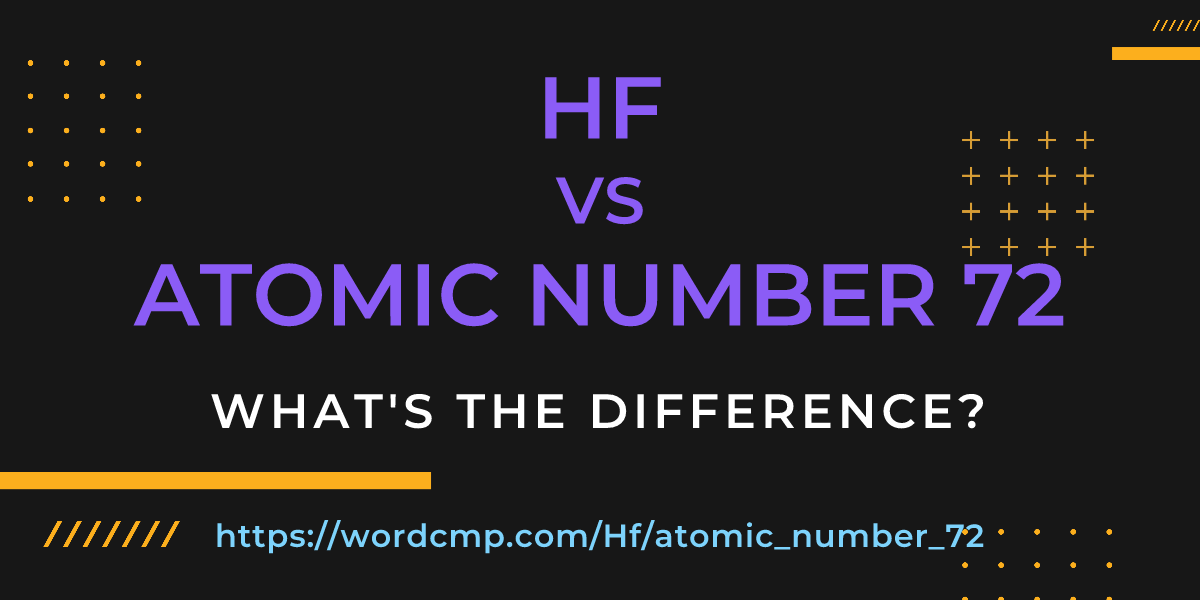 Difference between Hf and atomic number 72