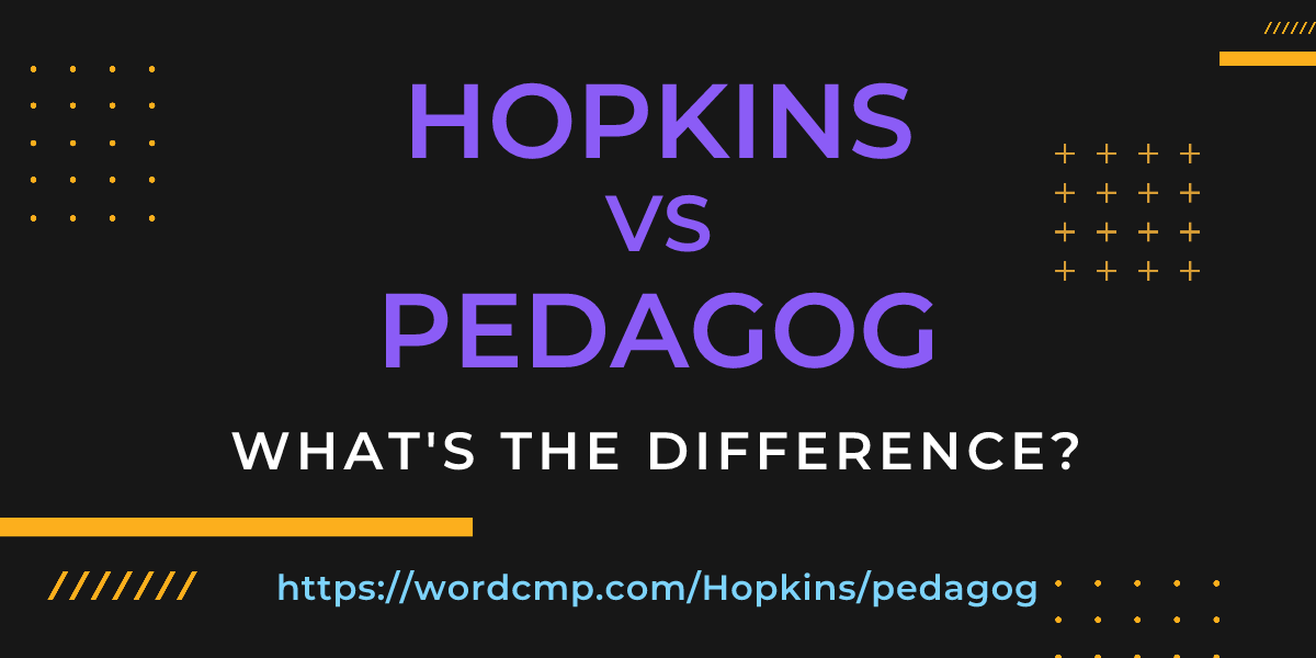 Difference between Hopkins and pedagog