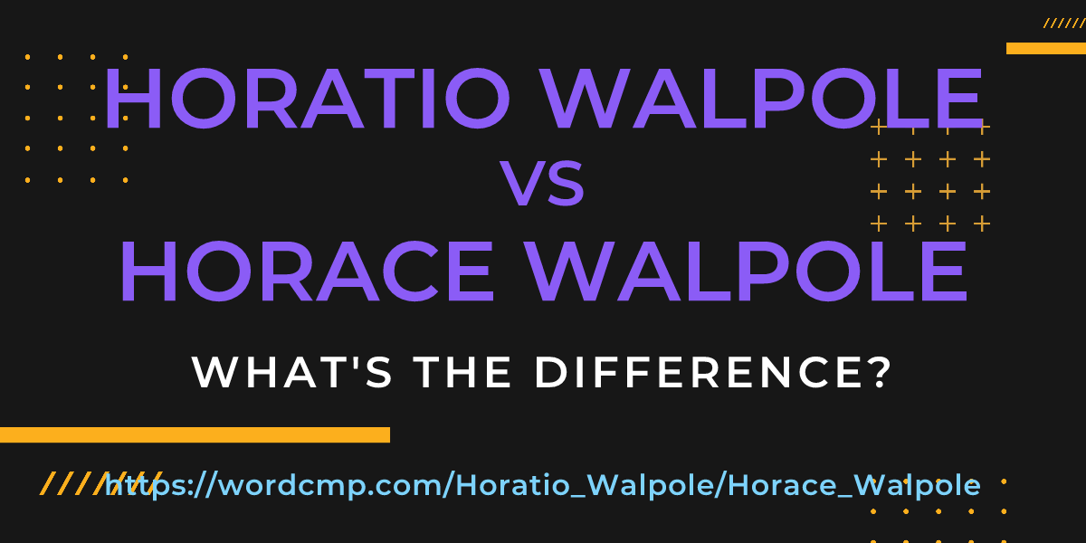 Difference between Horatio Walpole and Horace Walpole