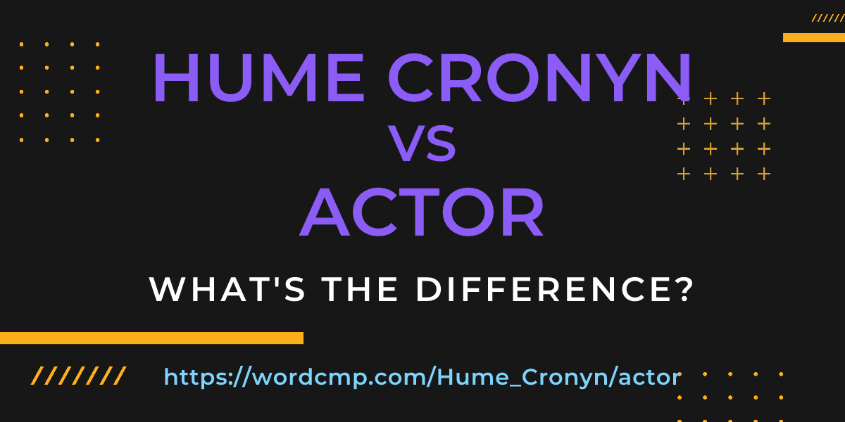 Difference between Hume Cronyn and actor