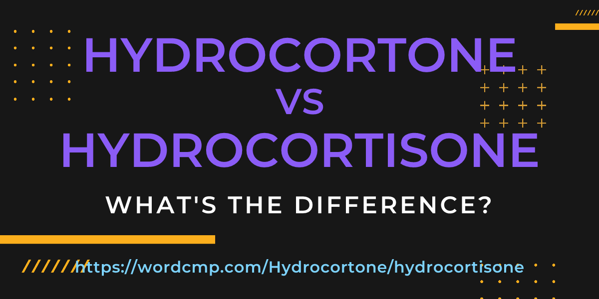 Difference between Hydrocortone and hydrocortisone