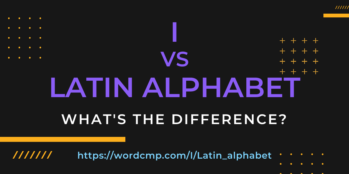 Difference between I and Latin alphabet