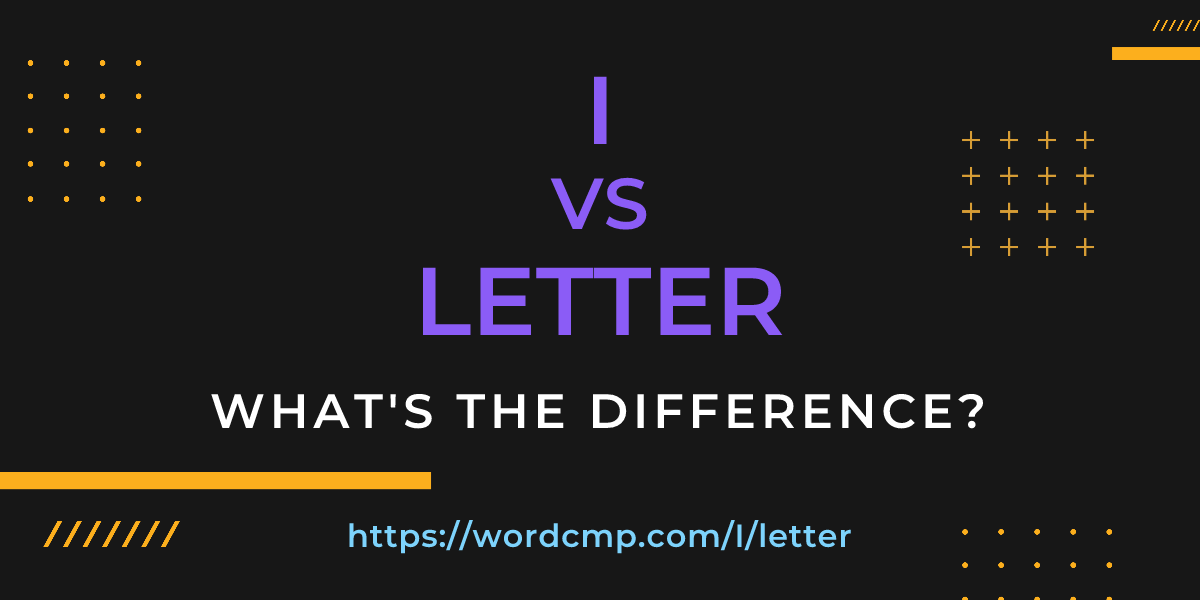 Difference between I and letter