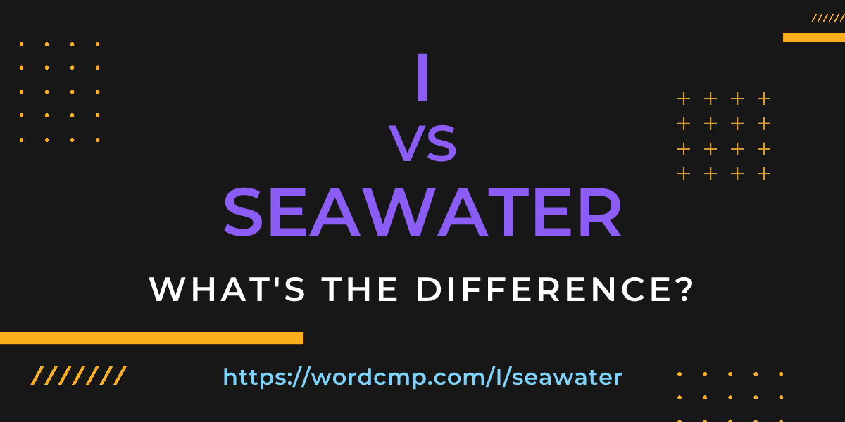 Difference between I and seawater