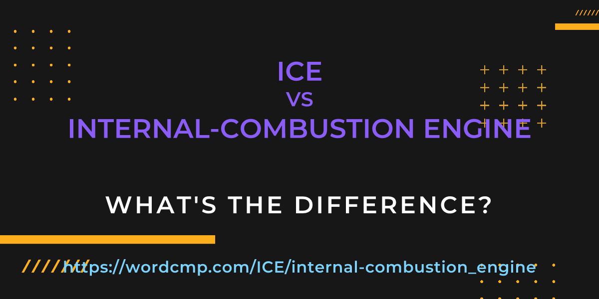 Difference between ICE and internal-combustion engine