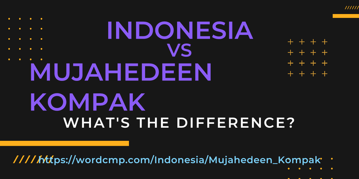 Difference between Indonesia and Mujahedeen Kompak