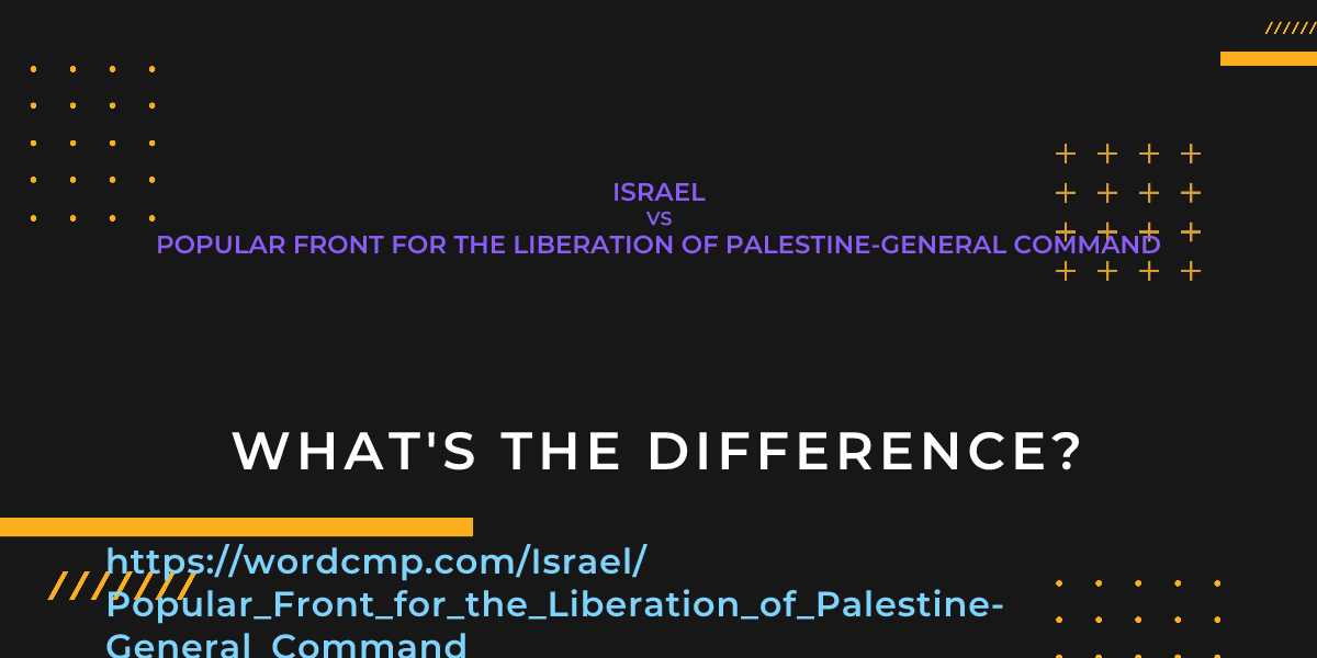 Difference between Israel and Popular Front for the Liberation of Palestine-General Command