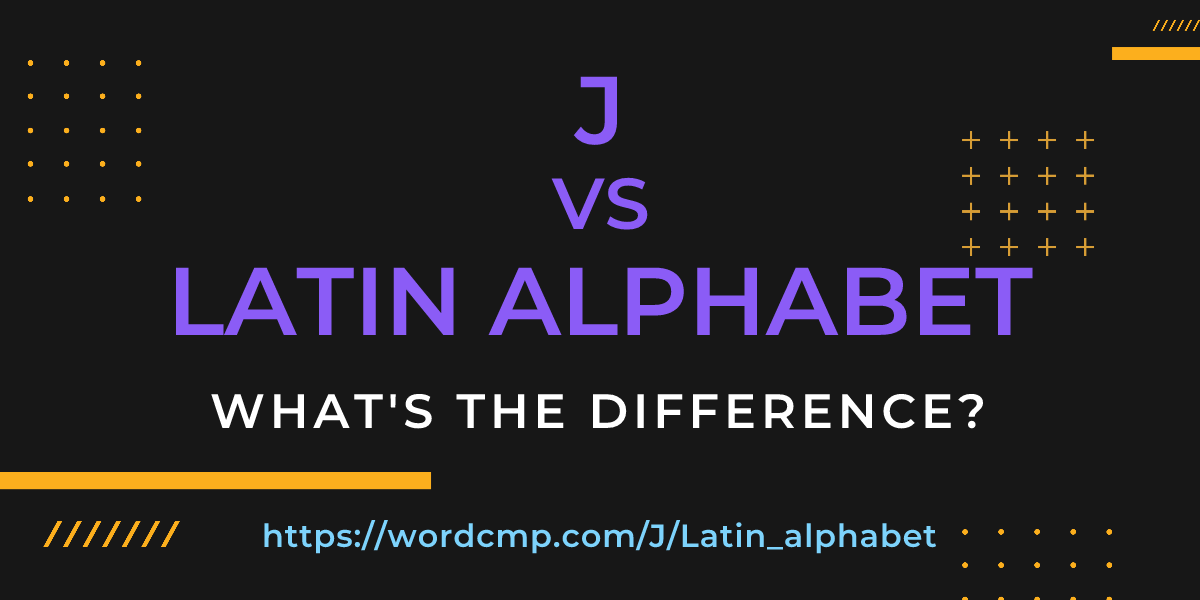 Difference between J and Latin alphabet