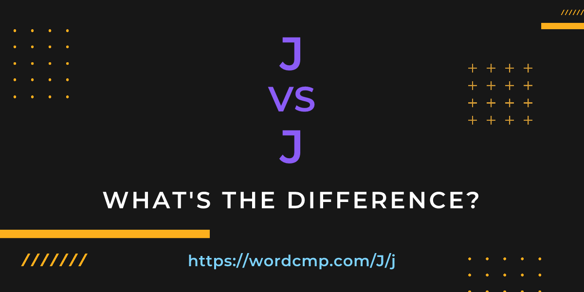 Difference between J and j