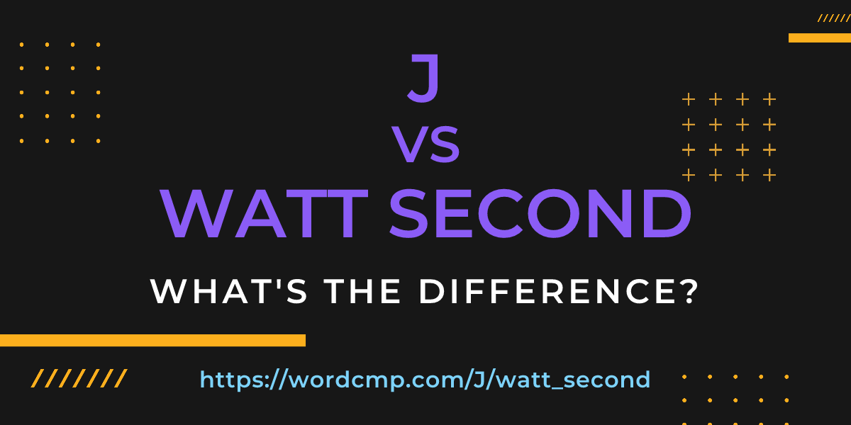 Difference between J and watt second