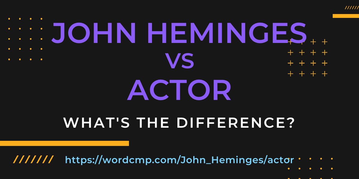 Difference between John Heminges and actor