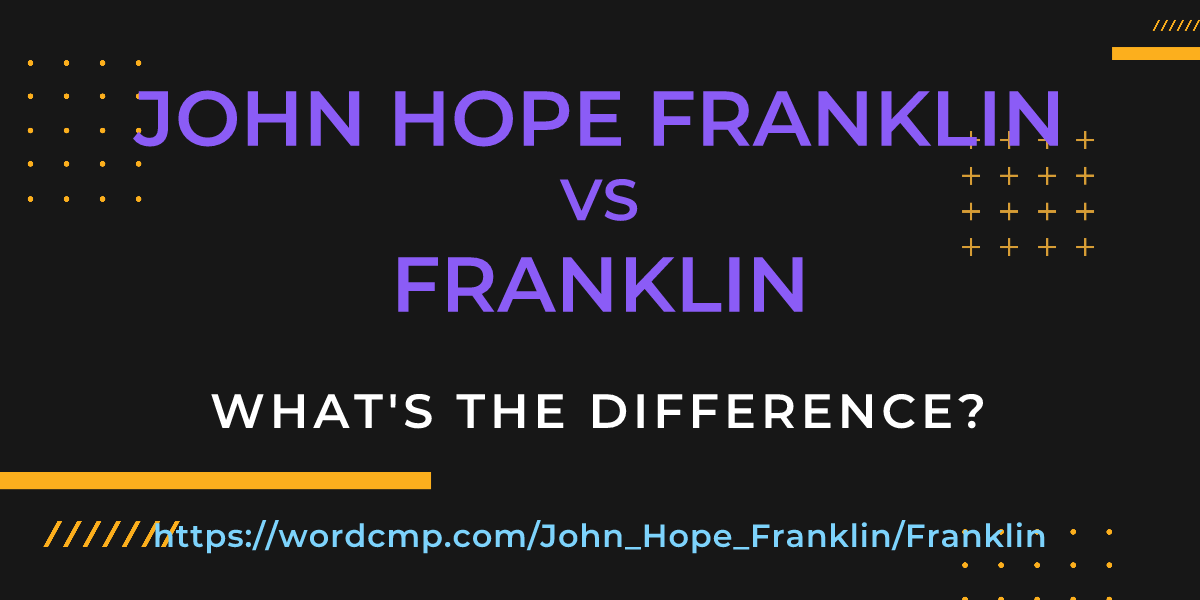 Difference between John Hope Franklin and Franklin