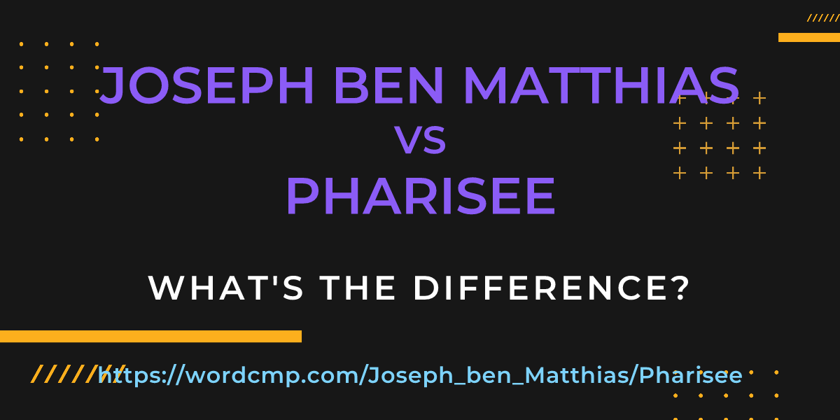 Difference between Joseph ben Matthias and Pharisee