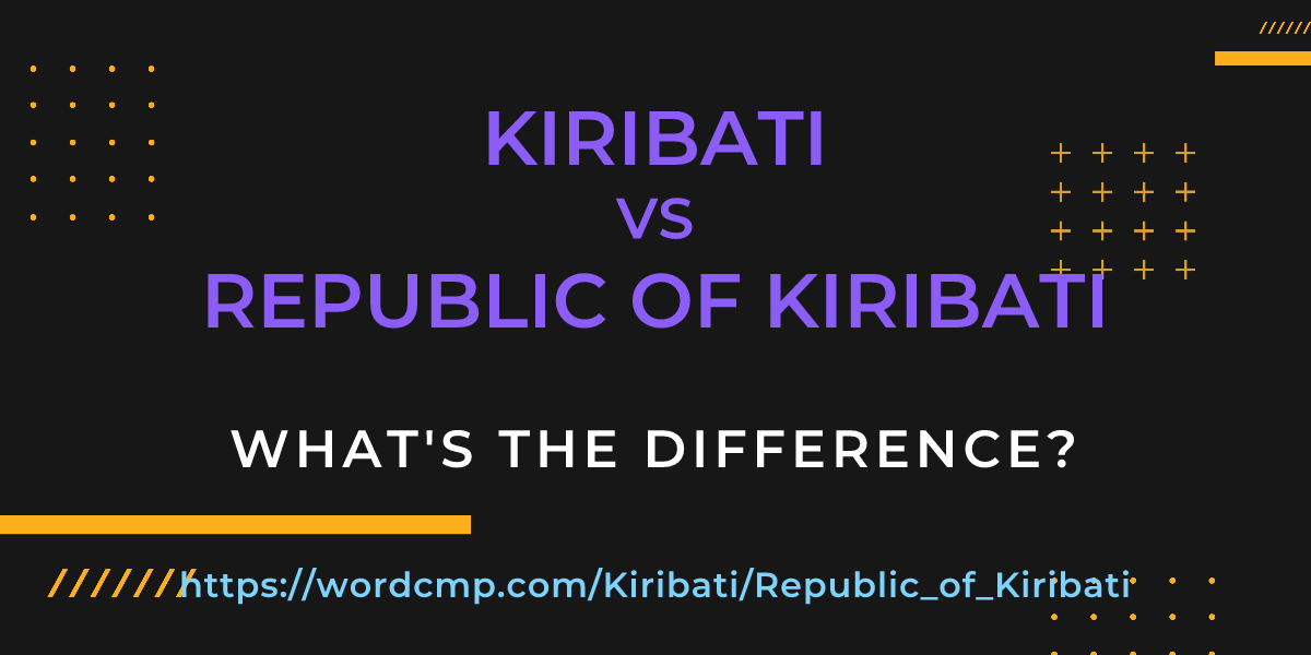 Difference between Kiribati and Republic of Kiribati