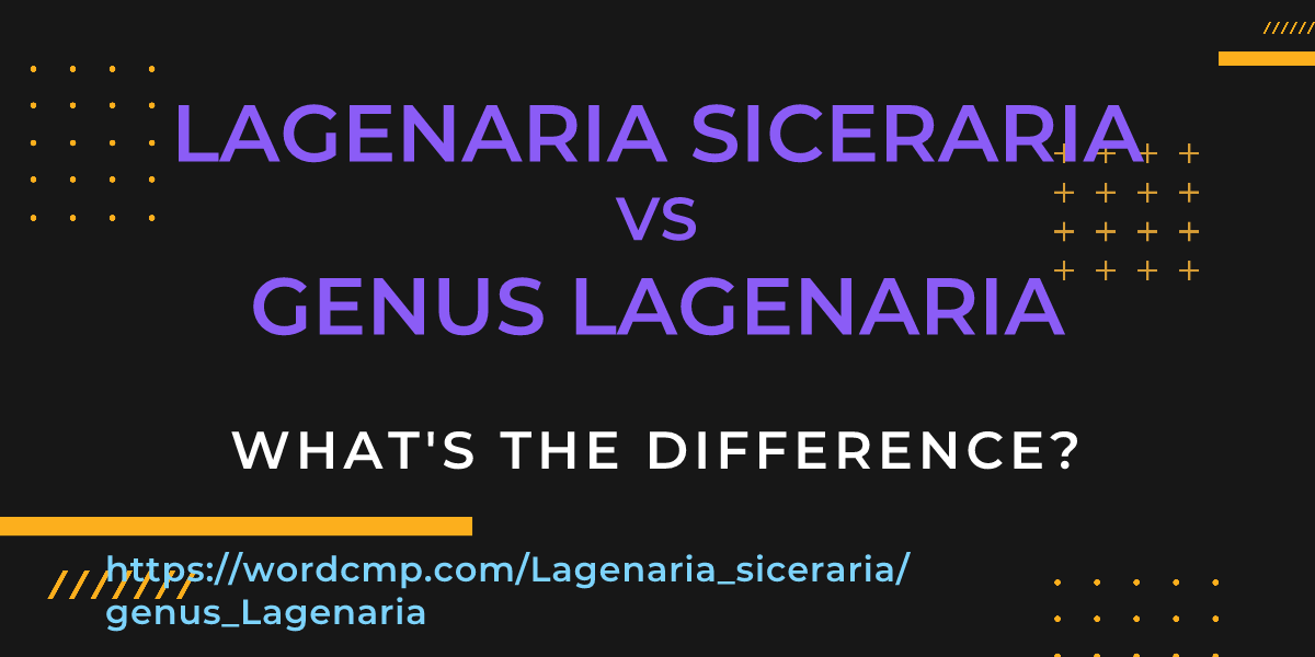 Difference between Lagenaria siceraria and genus Lagenaria