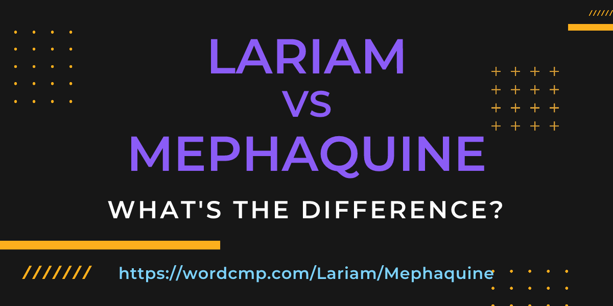 Difference between Lariam and Mephaquine