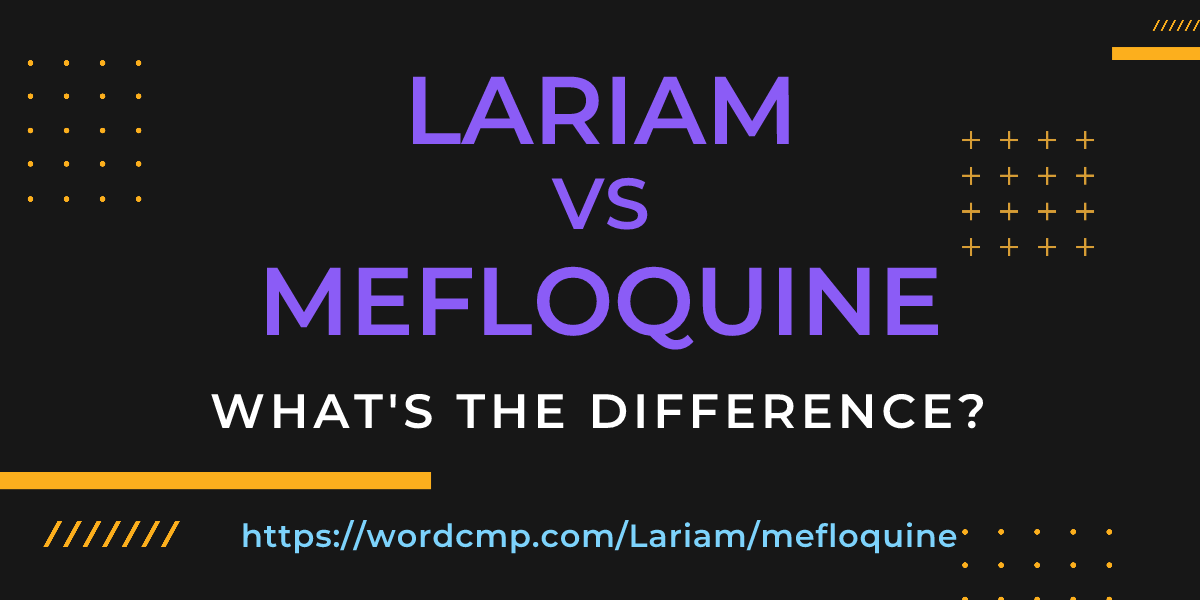 Difference between Lariam and mefloquine