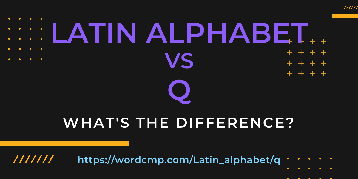 Difference between Latin alphabet and q