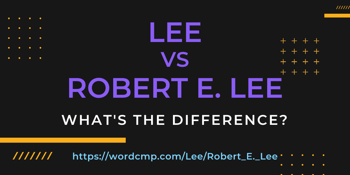 Difference between Lee and Robert E. Lee