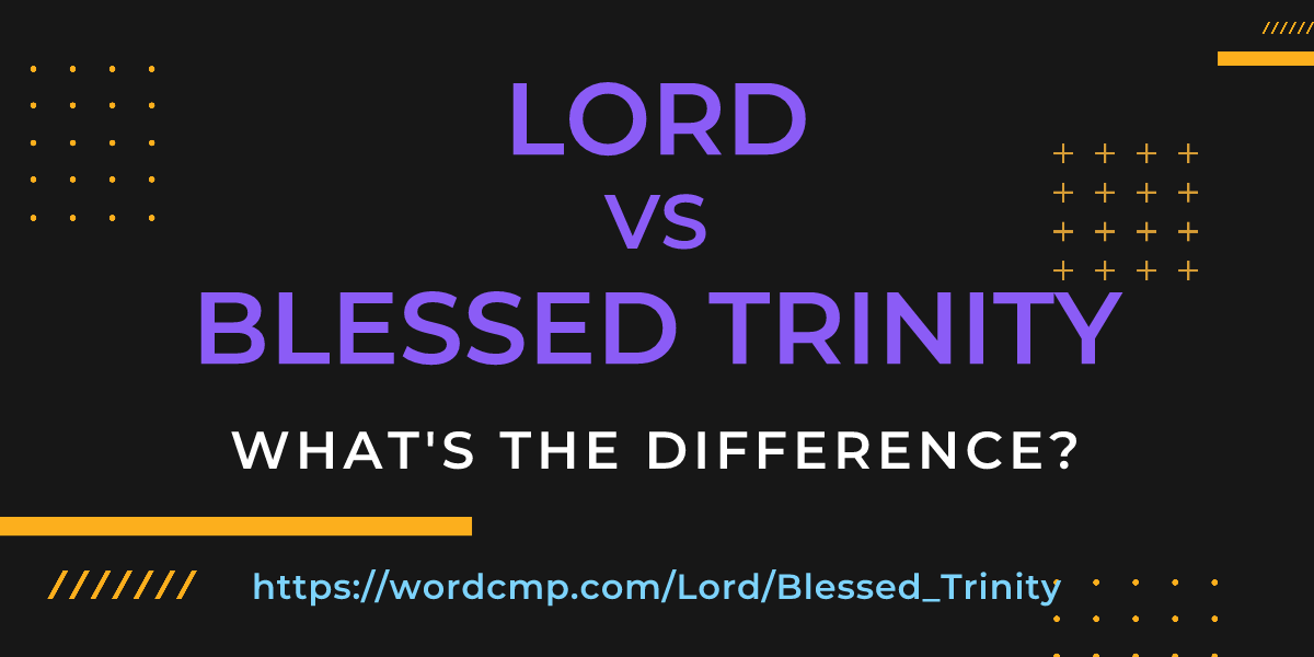 Difference between Lord and Blessed Trinity