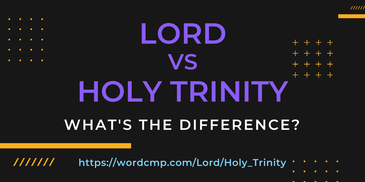 Difference between Lord and Holy Trinity