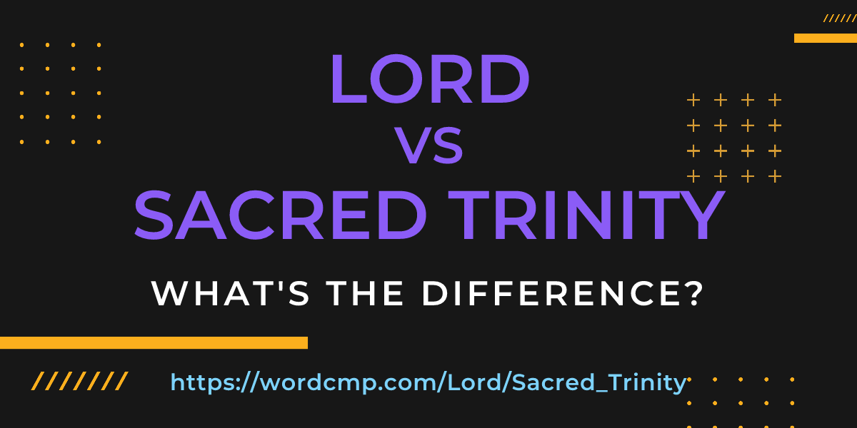 Difference between Lord and Sacred Trinity