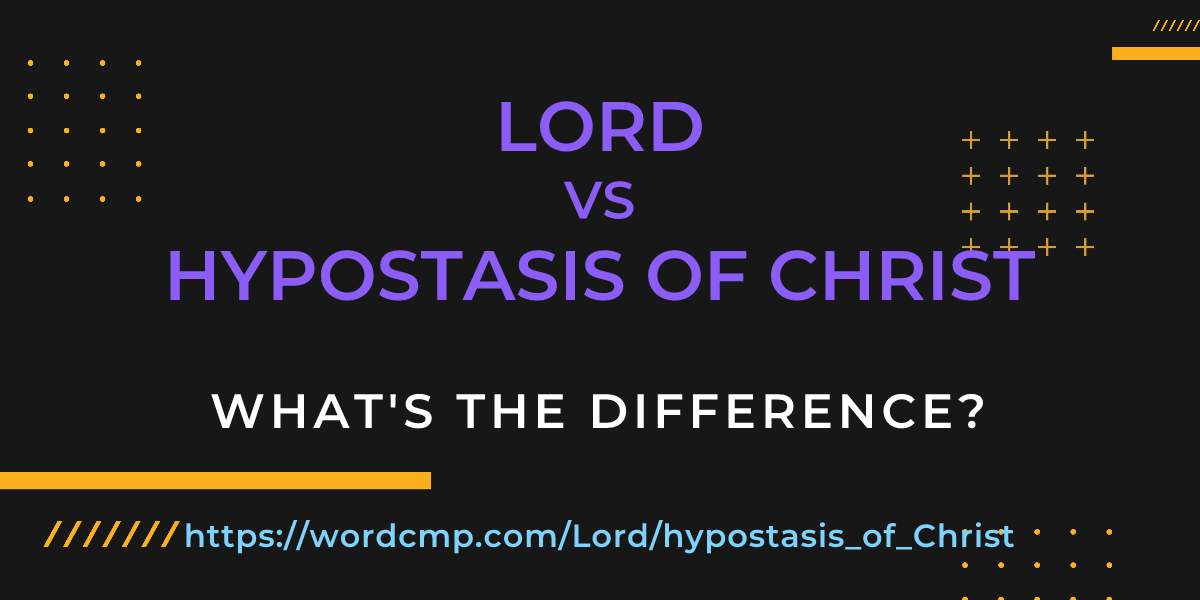 Difference between Lord and hypostasis of Christ