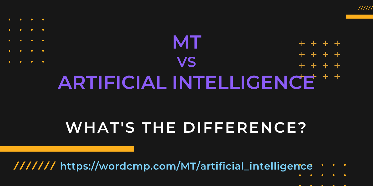 Difference between MT and artificial intelligence