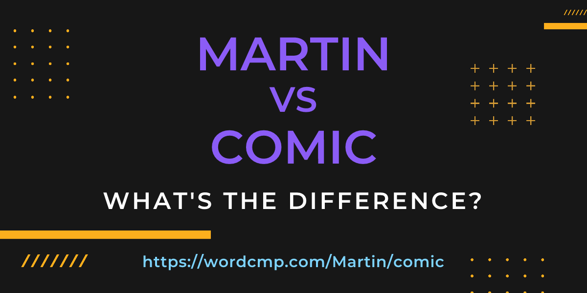 Difference between Martin and comic