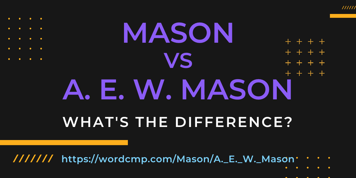 Difference between Mason and A. E. W. Mason