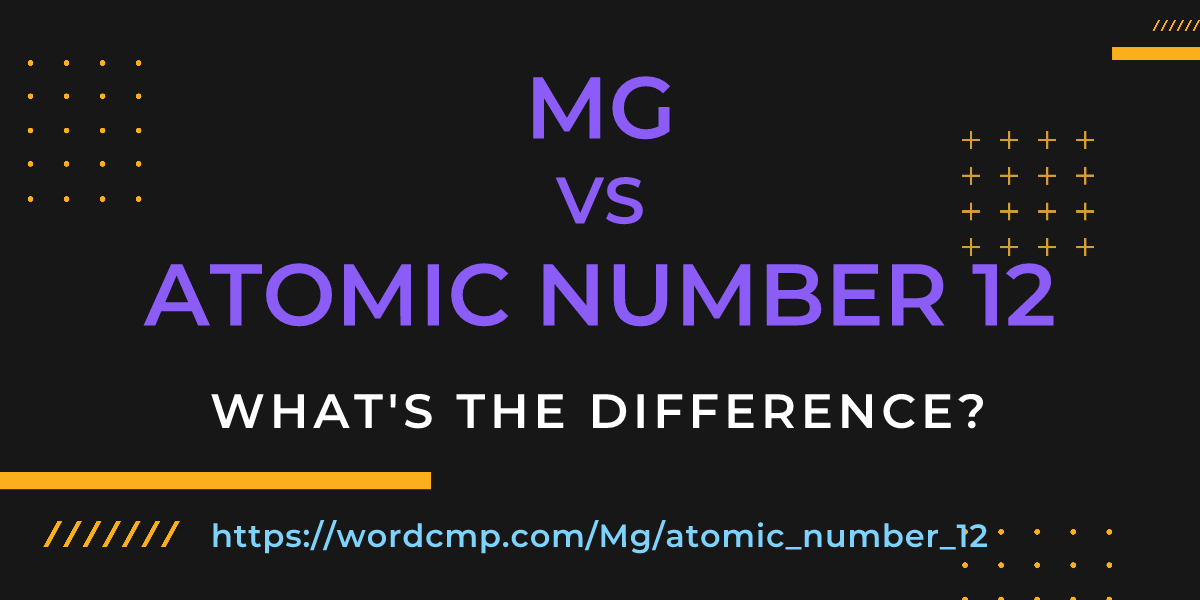 Difference between Mg and atomic number 12