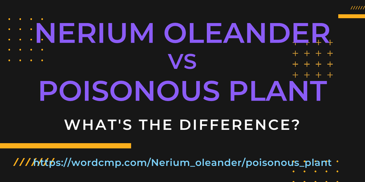 Difference between Nerium oleander and poisonous plant