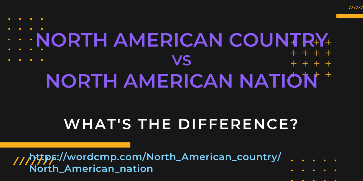 Difference between North American country and North American nation