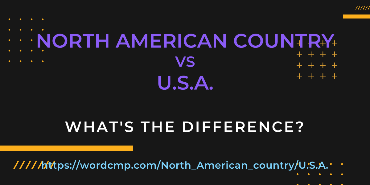 Difference between North American country and U.S.A.