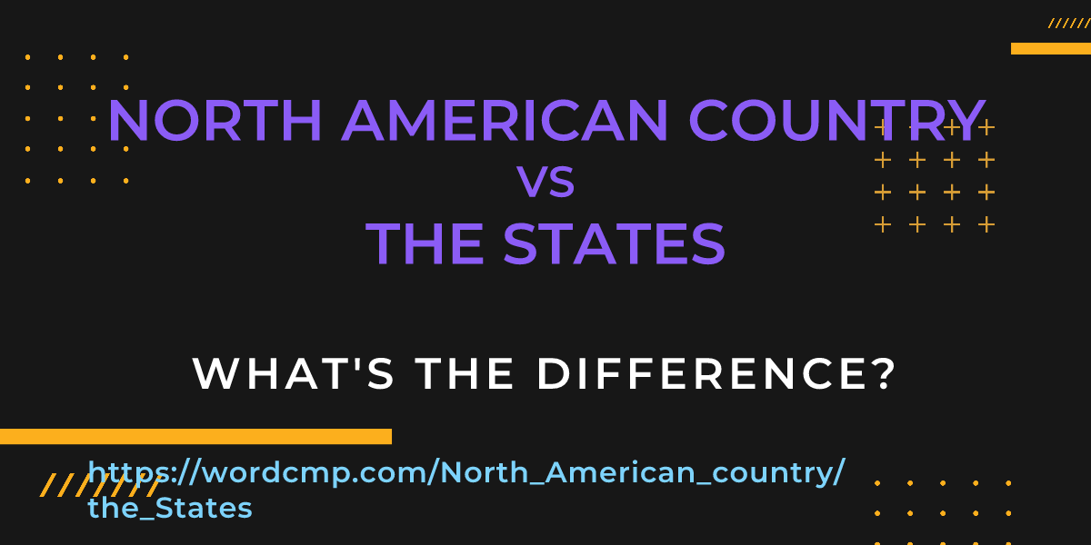 Difference between North American country and the States