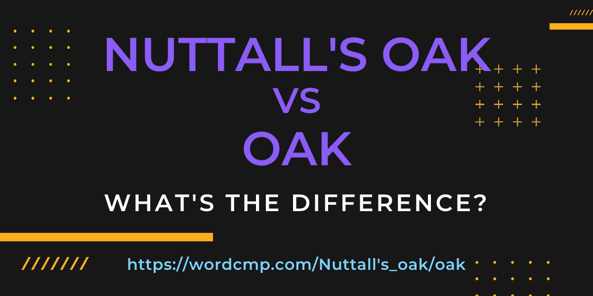 Difference between Nuttall's oak and oak