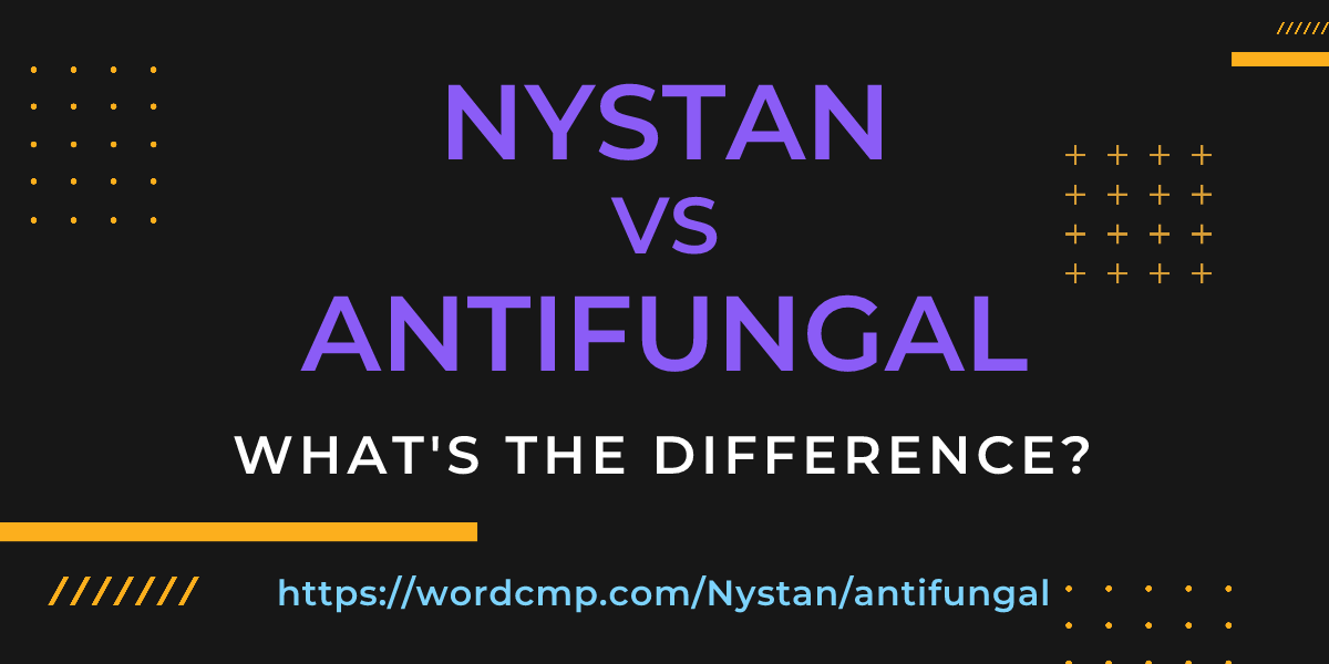 Difference between Nystan and antifungal