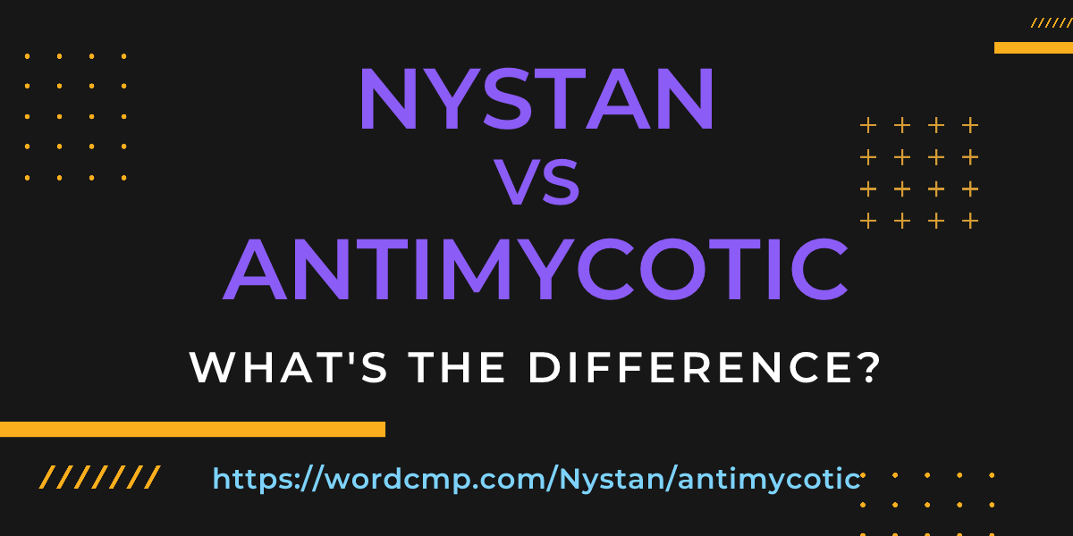 Difference between Nystan and antimycotic
