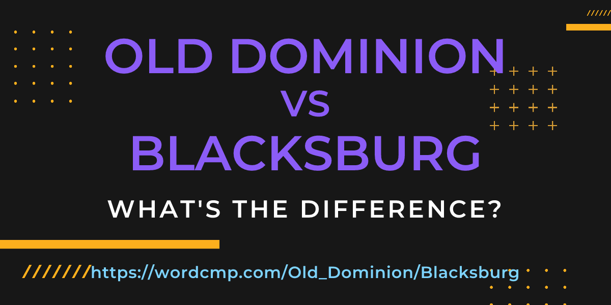 Difference between Old Dominion and Blacksburg