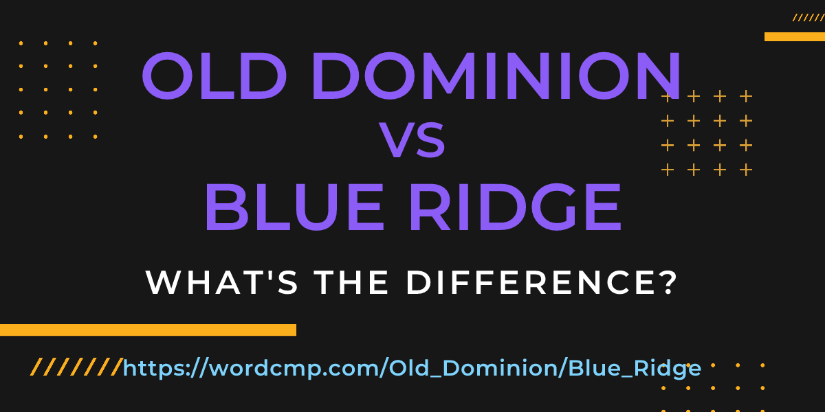 Difference between Old Dominion and Blue Ridge